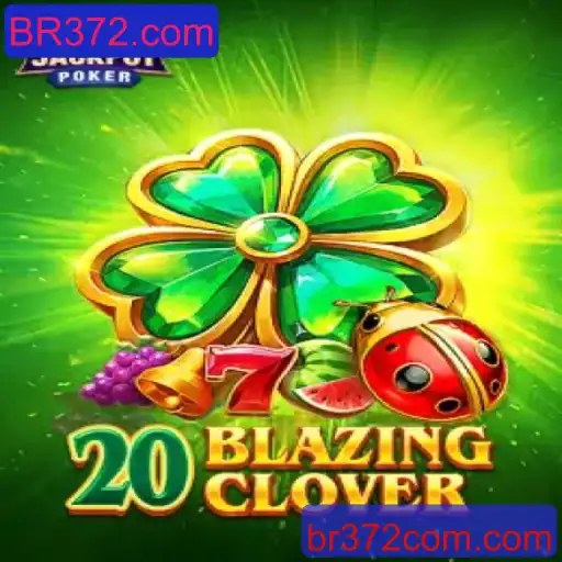 Descubra o Mundo de 20BlazingClover com BR372.com